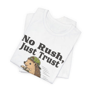 No Rush, Just Trust | Hedgehog t-shirt - Zenfull Heart self love and healing affirmation apparel