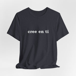 Cree En Ti | Deluxe Tee
