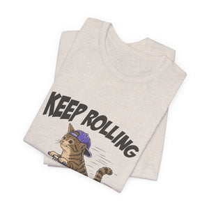 Keep Rolling | Cat t-shirt - Zenfull Heart self love and healing affirmation apparel