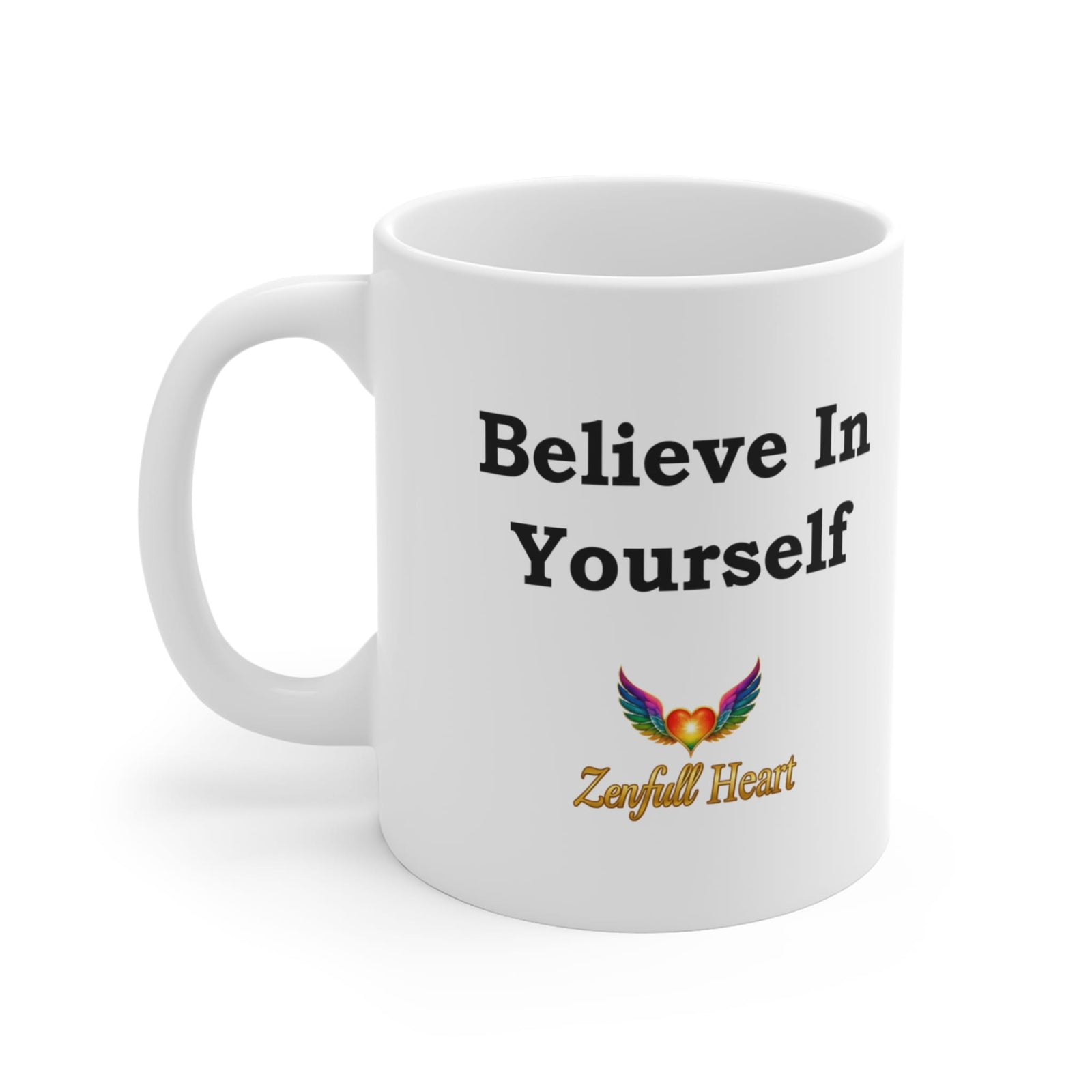 Believe In Yourself affirmation mug, 11oz white ceramic, Zenfull Heart