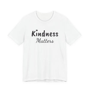 Kindness Matters | Front and Back | Deluxe Tee
