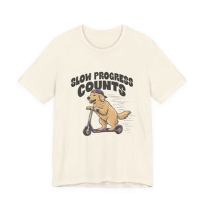 Slow Progress Counts | Dog | Deluxe Tee