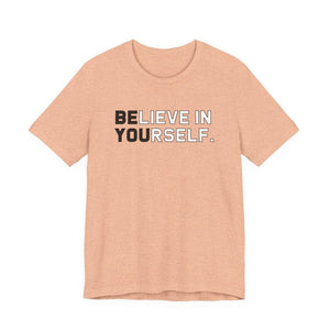 Believe In Yourself affirmation t-shirt for women